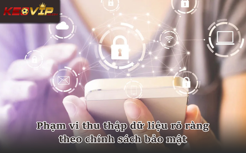 Chính sách bảo mật KEOVIP minh bạch dữ liệu truy cập kèo